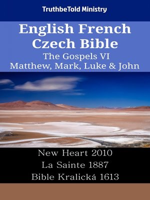 cover image of English French Czech Bible--The Gospels VI--Matthew, Mark, Luke & John